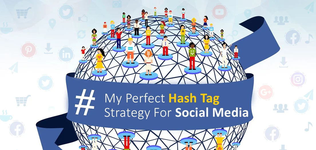 My Perfect Hashtags Strategy For Social Media