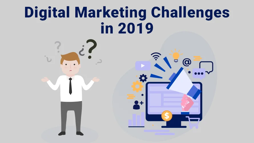 Challenges in Digital Marketing in 2019 (Making authentic connections in the Artificial Era)