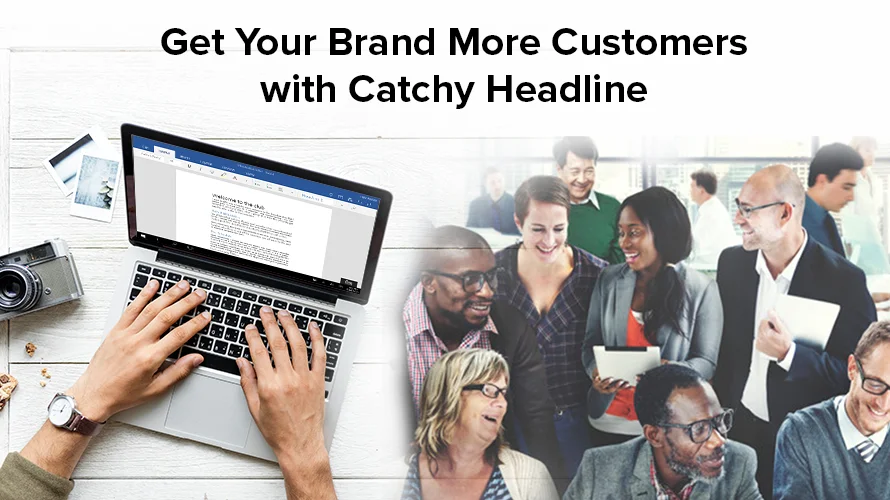 The Most Effective Ways to Write a Headline and Get Your Brand More Customers
