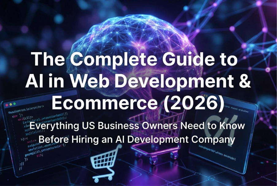 How to Use AI in Web Development & Ecommerce 2026