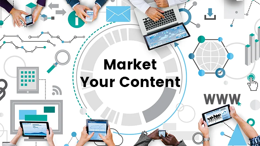 MARKET YOUR CONTENT – AMELIORATE YOUR PROFITS