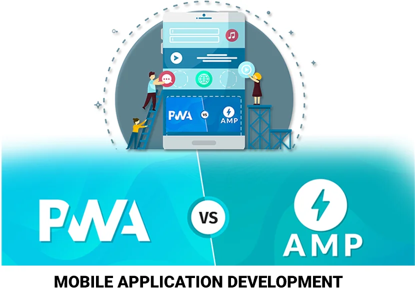 MOBILE APPLICATION DEVELOPMENT: PWA Vs AMP
